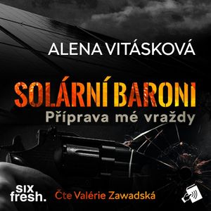 Solární baroni II – Příprava mé vraždy, Alena Vitásková