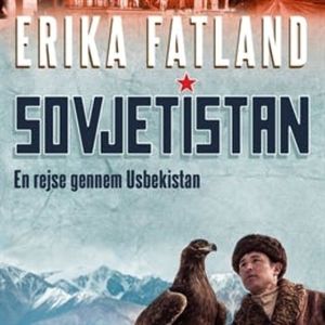 Sovjetistan, bind 5: En rejse gennem Usbekistan, Erika Fatland