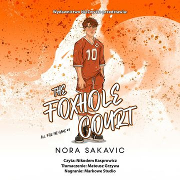 The Foxhole Court (II wydanie), Nora Sakavic