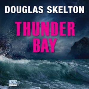 Thunder Bay, Douglas Skelton