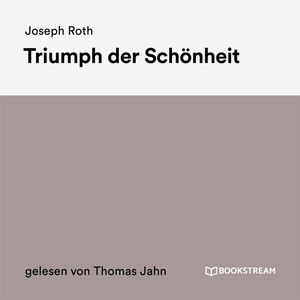 Triumph der Schönheit, Joseph Roth