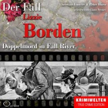 Truecrime - Doppelmord in Fall River (Der Fall Lizzie Borden) audiobook, Christian Lunzer