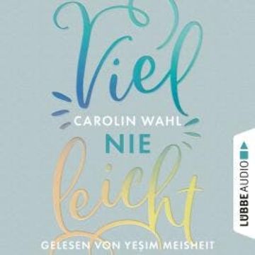 Vielleicht Nie - Vielleicht-Reihe, Teil 2 (Ungekürzt) audiobook, Carolin Wahl