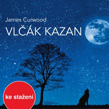 James Curwood: Vlčák Kazan audiobook, James Oliver Curwood