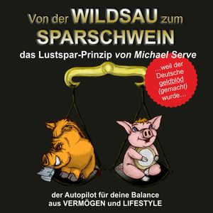 Von der Wildsau zum Sparschwein, Michael Serve