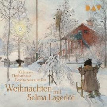 Weihnachten mit Selma Lagerlöf. Geschichten zum Fest (Ungekürzt) audiobook, Selma Lagerlöf