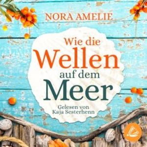 Wie die Wellen auf dem Meer, Nora Amelie