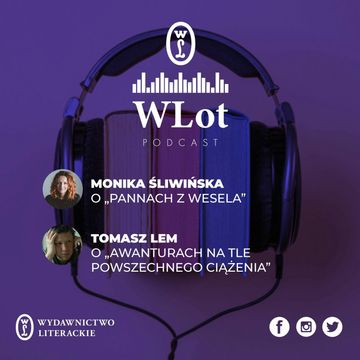 WLot 03 - Monika Śliwińska o „Pannach z Wesela”, Tomasz Lem o OJCU audiobook, Wydawnictwo Literackie