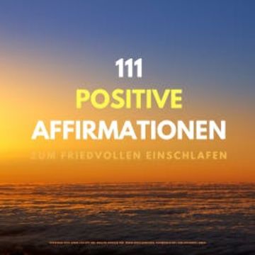 111 positive Affirmationen zum friedvollen Einschlafen audiobook, Patrick Lynen