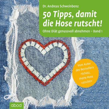 50 Tipps, damit die Hose rutscht! Ohne Diät genussvoll abnehmen - Band 1 audiobook, Dr. Andreas Schweinbenz