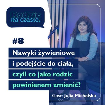 #8 Nawyki żywieniowe i podejście do ciała, czyli co jako rodzic powinienem zmienić? audiobook, Sylwia Wilczyńska