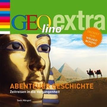 Abenteuer Geschichte - Zeitreisen in die Vergangenheit audiobook, Martin Nusch