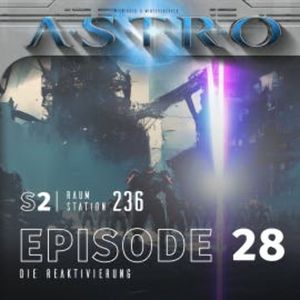 ASTRO S2 - Episode 28 - Die Reaktivierung, Martin Wintersberger