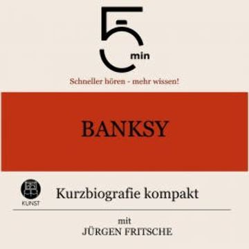 Banksy: Kurzbiografie kompakt audiobook, 5 Minuten
