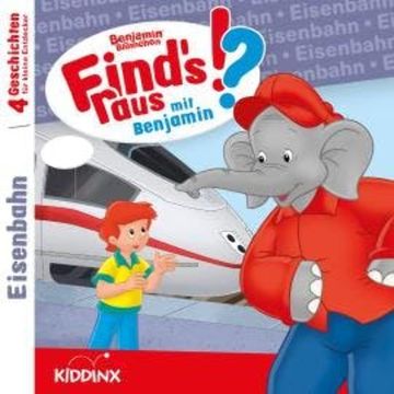 Benjamin Blümchen, Find's raus mit Benjamin, Folge 14: Eisenbahn audiobook, Matthias von Bornstädt
