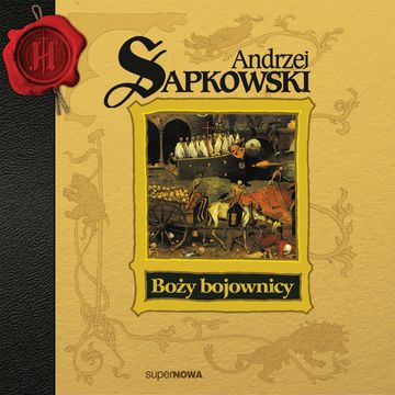 Boży bojownicy. Tom 1, Andrzej Sapkowski