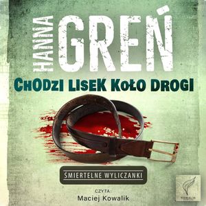 Chodzi lisek koło drogi, Hanna Greń