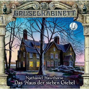 Das Haus der sieben Giebel (Gruselkabinett 93) audiobook, Nathaniel Hawthorne.