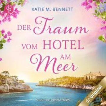 Der Traum vom Hotel am Meer (Ungekürzt) audiobook, Katie M. Bennett