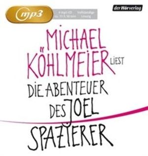 Die Abenteuer des Joel Spazierer, Michael Köhlmeier
