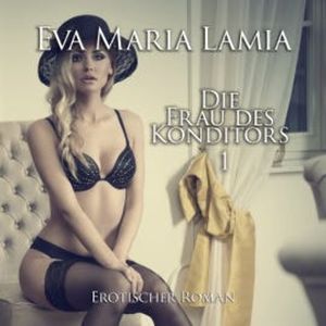 Die Frau des Konditors 1, Eva M. Lamia
