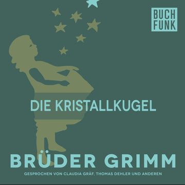 Die Kristallkugel audiobook, Gebrüder Grimm