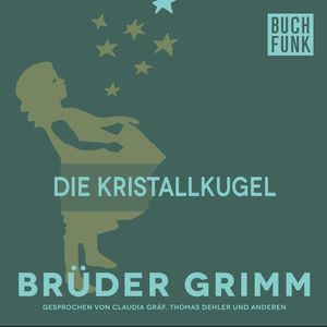 Die Kristallkugel, Gebrüder Grimm