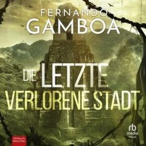 Die letzte verlorene Stadt, Fernando Gamboa