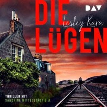 Die Lügen (Ungekürzt) audiobook, Lesley Kara