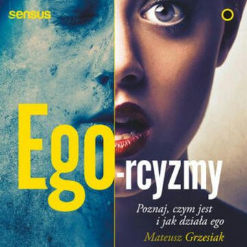 Ego-rcyzmy. Poznaj, czym jest i jak działa ego audiobook, Mateusz Grzesiak