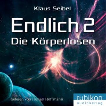 Endlich 2 - Die Körperlosen audiobook, Klaus Seibel