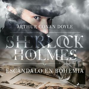 Escándalo en Bohemia (Sherlock Holmes), Sir Arthur Conan Doyle