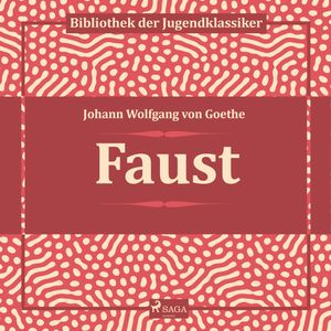 Faust, Johann Wolfgang von Goethe
