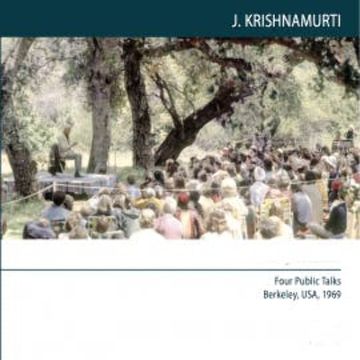 Four Public Talks Berkeley, USA, 1969 audiobook, J.Krishnamurti