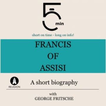 Francis of Assisi: A short biography audiobook, 5 Minutes