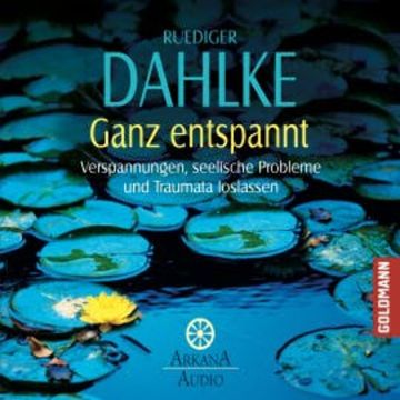 Ganz entspannt audiobook, Ruediger Dahlke