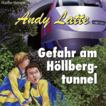 Gefahr am Höllbergtunnel - Folge 10 audiobook, Hanno Herzler