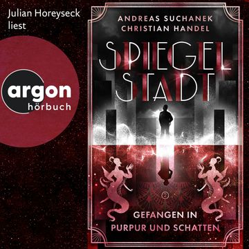 Gefangen in Purpur und Schatten - Spiegelstadt, Band 2 (Ungekürzte Lesung) audiobook, Andreas Suchanek, Christian Handel