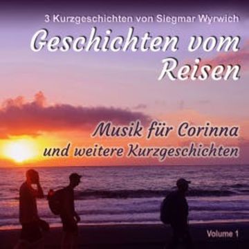 Geschichten vom Reisen (Volume 1) audiobook, Siegmar Wyrwich