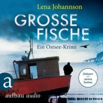 Große Fische - Ein Krimi auf Rügen (Ungekürzt) audiobook, Lena Johannson