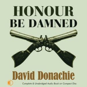Honour be Damned, David Donachie