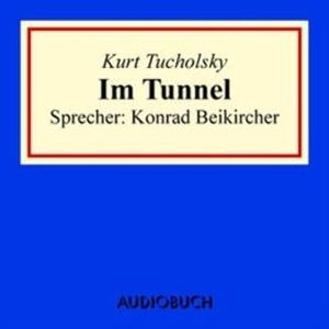 Im Tunnel, Kurt Tucholsky
