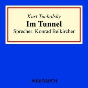 Im Tunnel audiobook, Kurt Tucholsky
