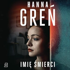Imię śmierci, Hanna Greń