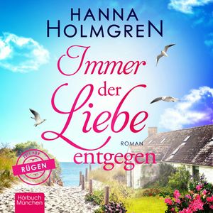 Immer der Liebe entgegen, Hanna Holmgren.