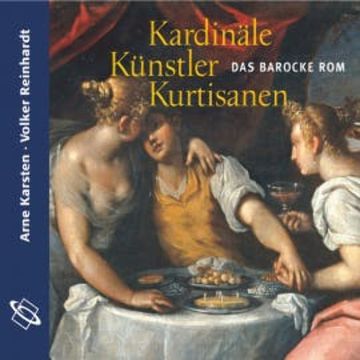 Kardinäle, Künstler, Kurtisanen (Ungekürzt) audiobook, Arne Karsten