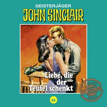 Liebe, die der Teufel schenkt (John Sinclair - Tonstudio Braun 53) audiobook, Jason Dark