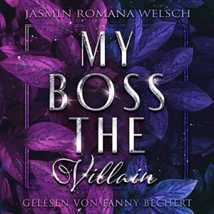 MY BOSS THE VILLAIN, Jasmin Romana Welsch