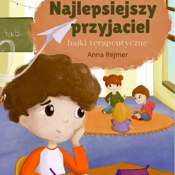 Najlepsiejszy przyjaciel. Bajki terapeutyczne audiobook, Anna Rejmer