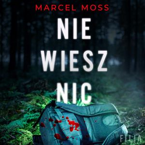 Nie wiesz nic, Marcel Moss